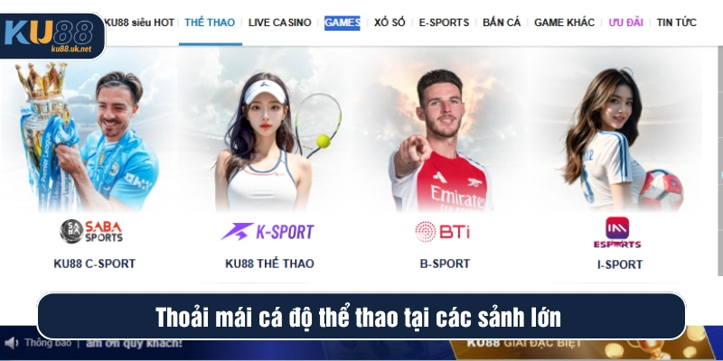 Người chơi tha hồ cược kèo thể thao đổi thưởng tỷ lệ cạnh tranh 