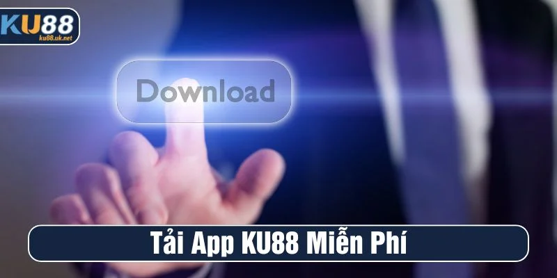 Tải app KU88